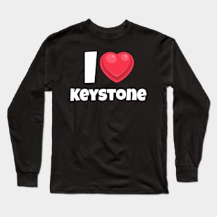 I love Keystone Long Sleeve T-Shirt